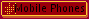 Mobile Phones
